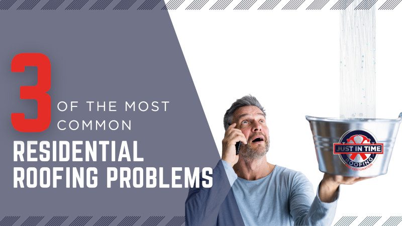 3 of the Most Common Residential Roofing Problems